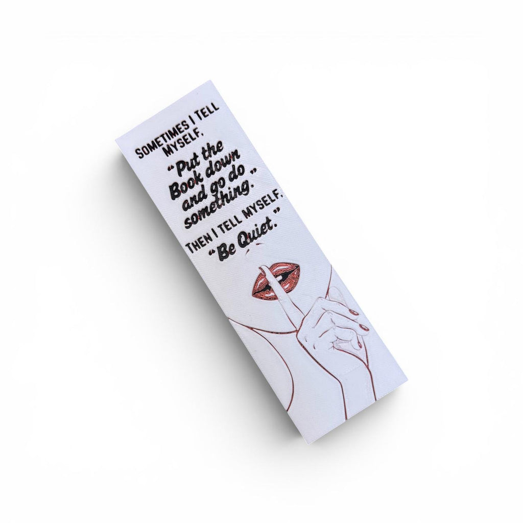 Sometimes I Tell Myself... 3D Bookmark