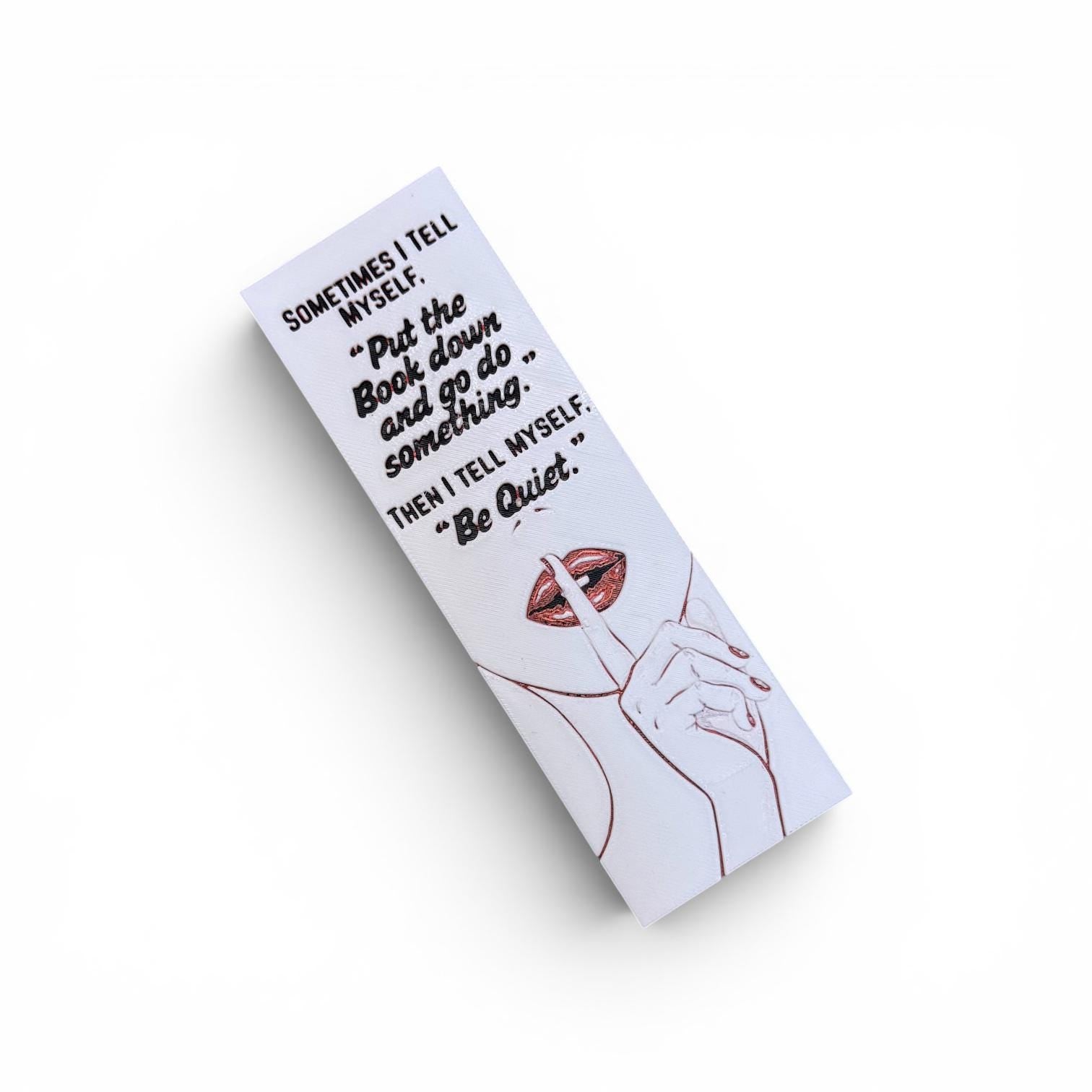 Sometimes I Tell Myself... 3D Bookmark