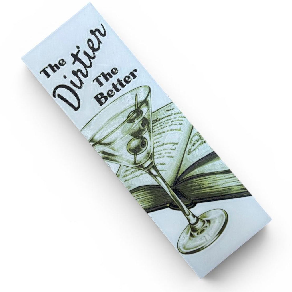 The Dirtier The Better 3D Bookmark