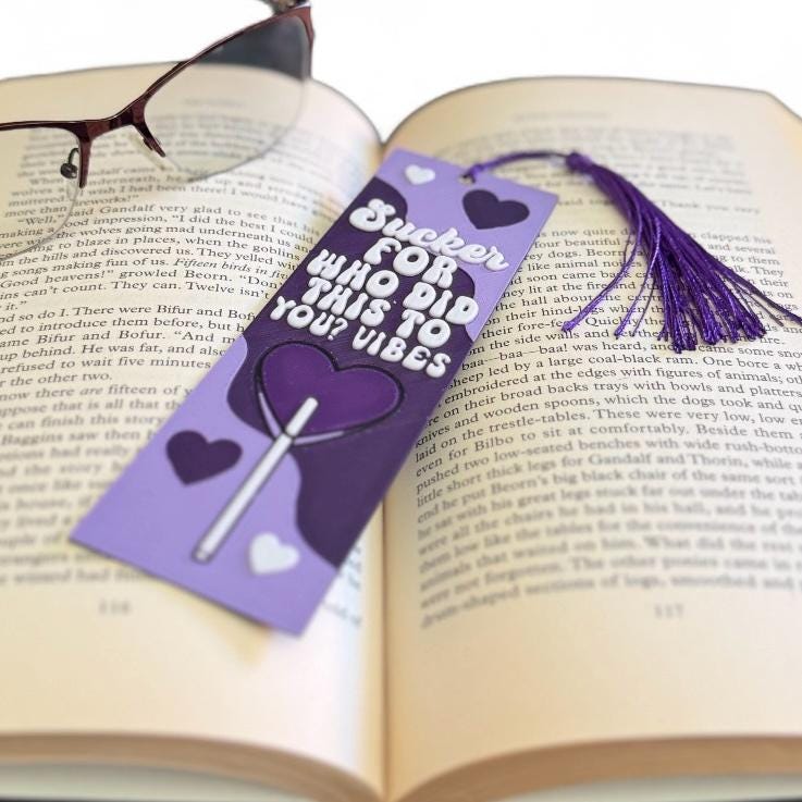 Sucker For Who Did This To You Vibes 3D Bookmark