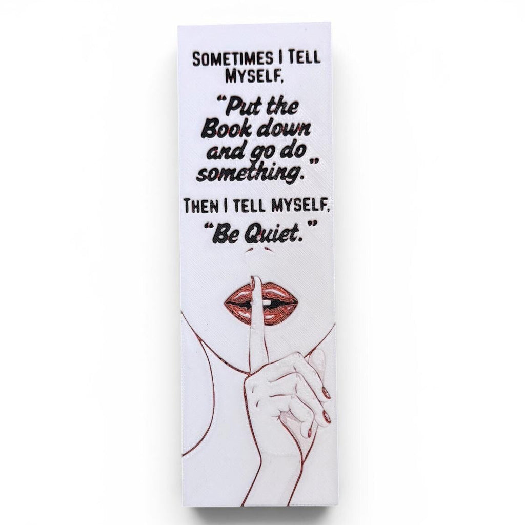 Sometimes I Tell Myself... 3D Bookmark