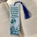 Of Course I Have Sh*t To Do Funny 3D Bookmark