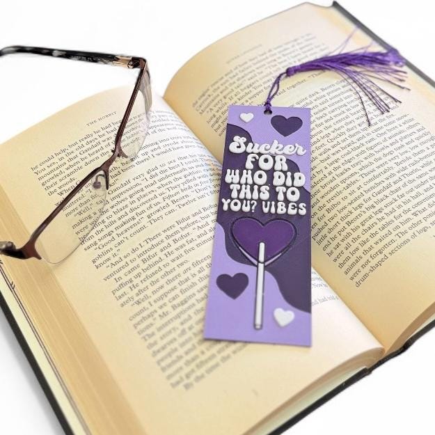 Sucker For Who Did This To You Vibes 3D Bookmark