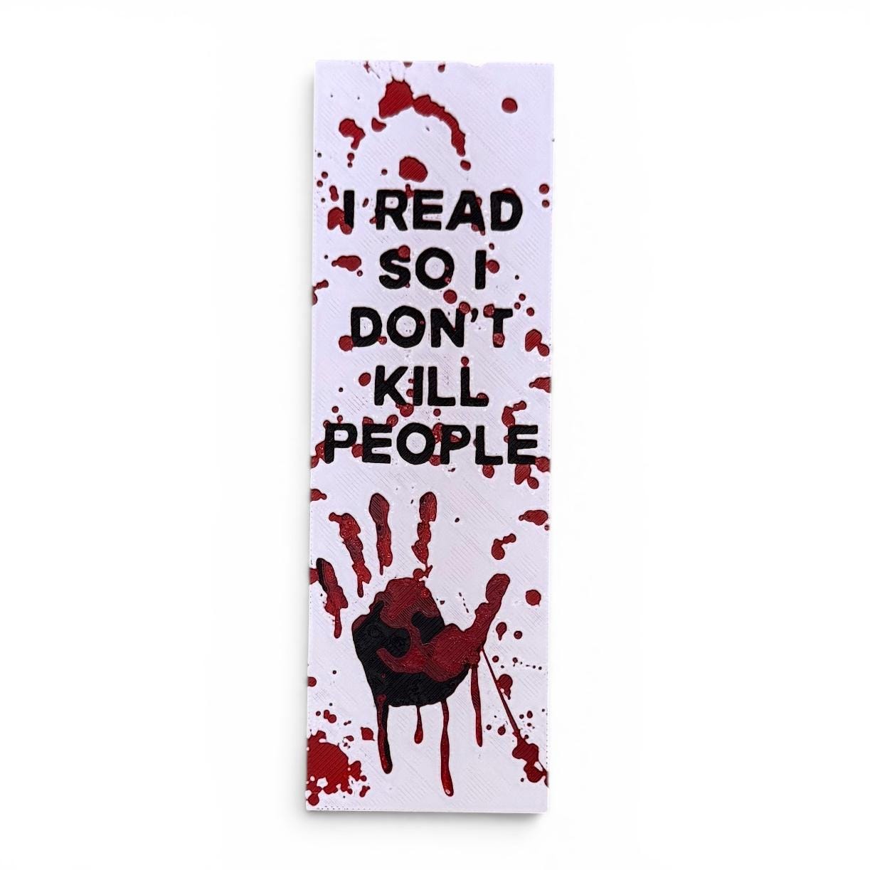 I Read So I Don't Kill People 3D Bookmark