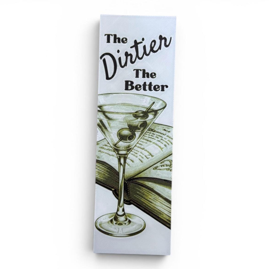 The Dirtier The Better 3D Bookmark