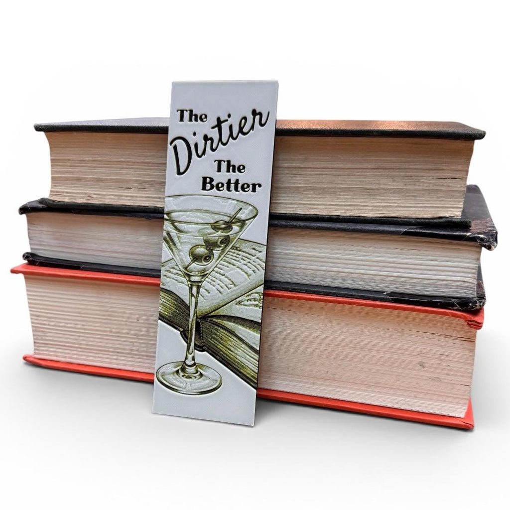 The Dirtier The Better 3D Bookmark