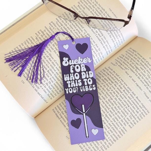 Sucker For Who Did This To You Vibes 3D Bookmark