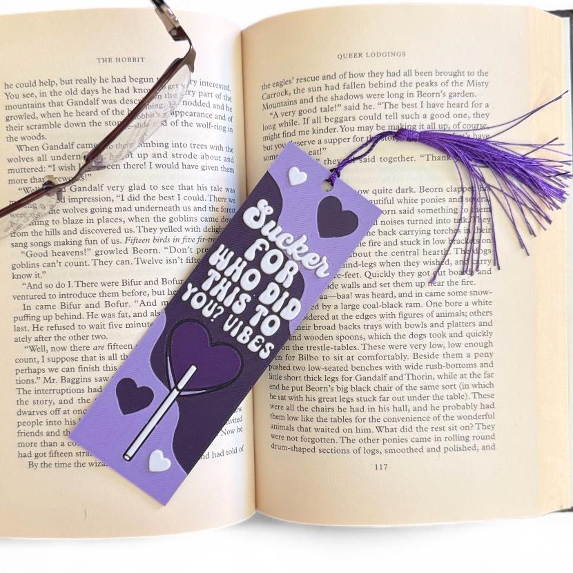Sucker For Who Did This To You Vibes 3D Bookmark