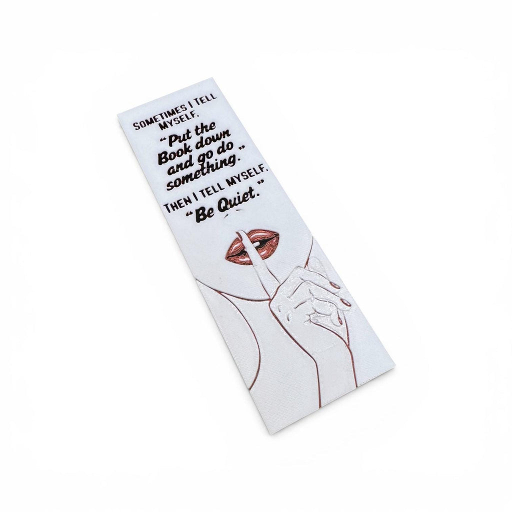 Sometimes I Tell Myself... 3D Bookmark