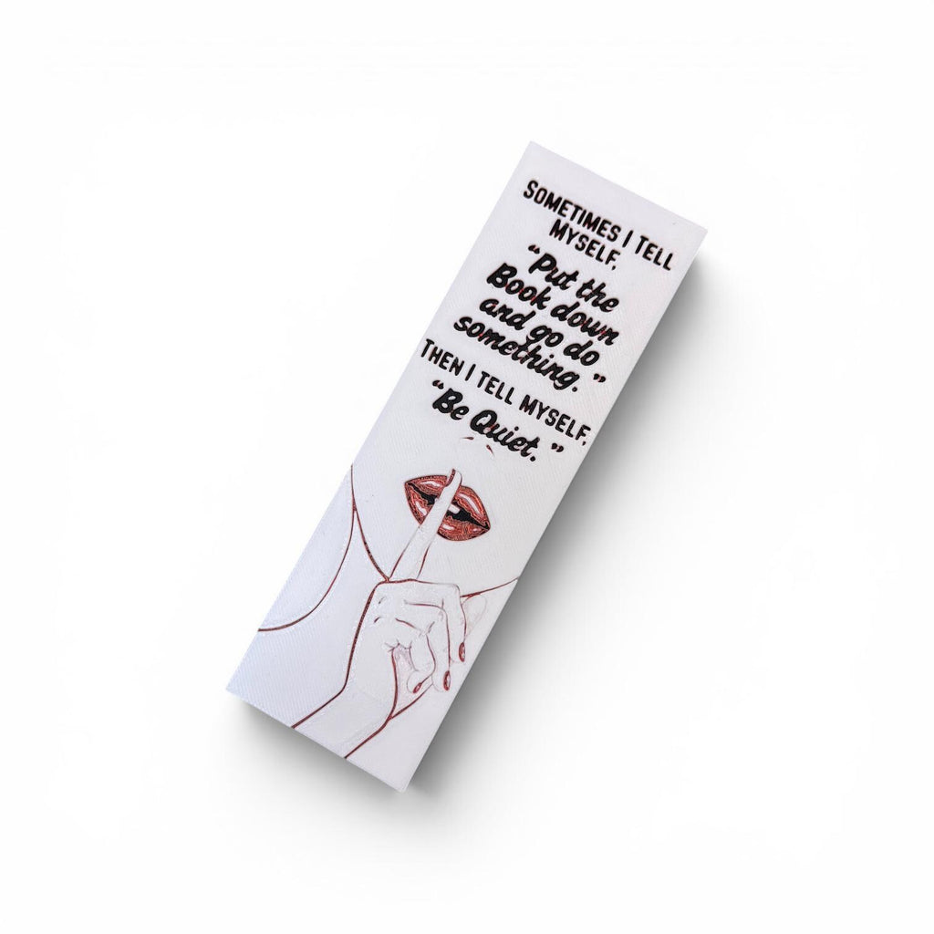 Sometimes I Tell Myself... 3D Bookmark