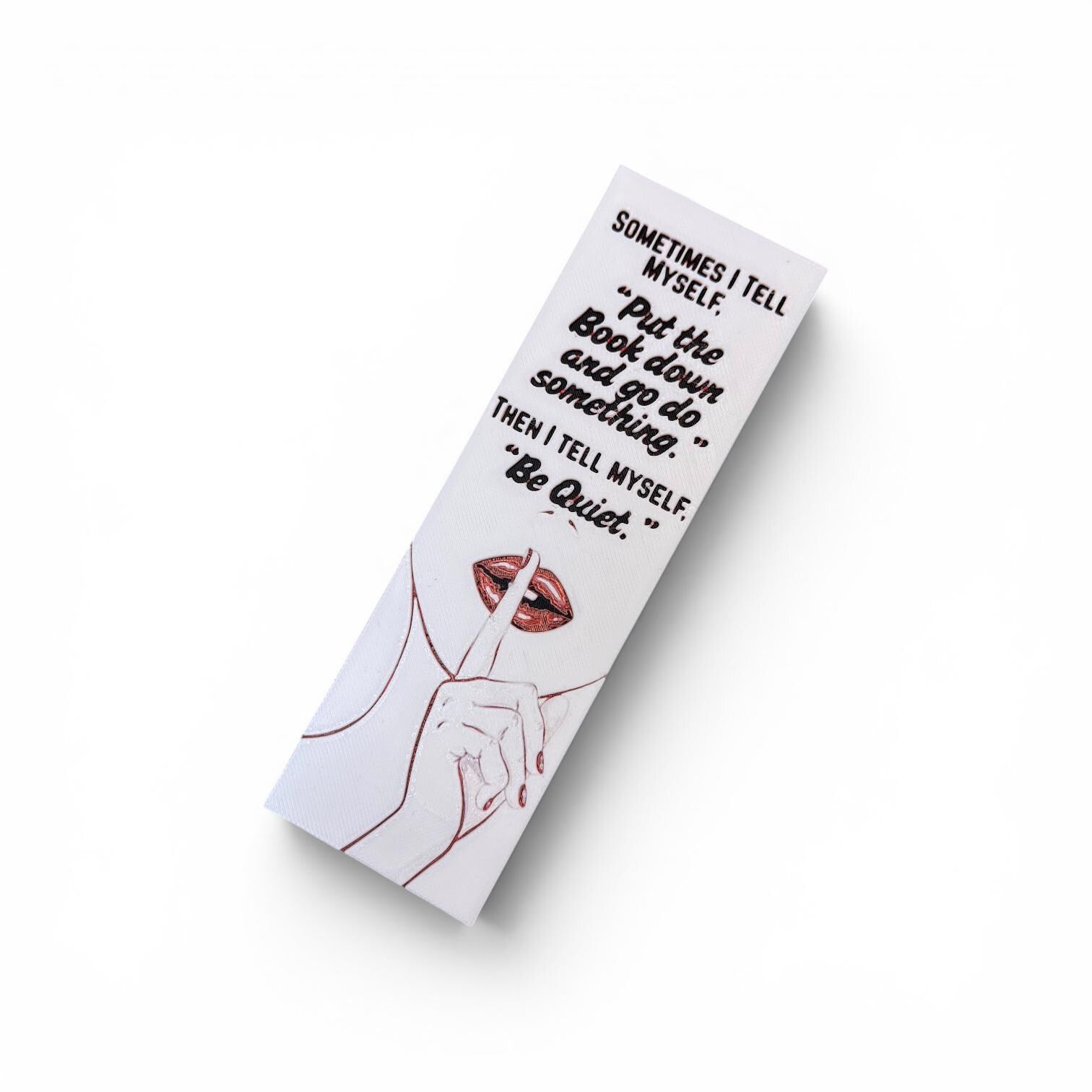 Sometimes I Tell Myself... 3D Bookmark